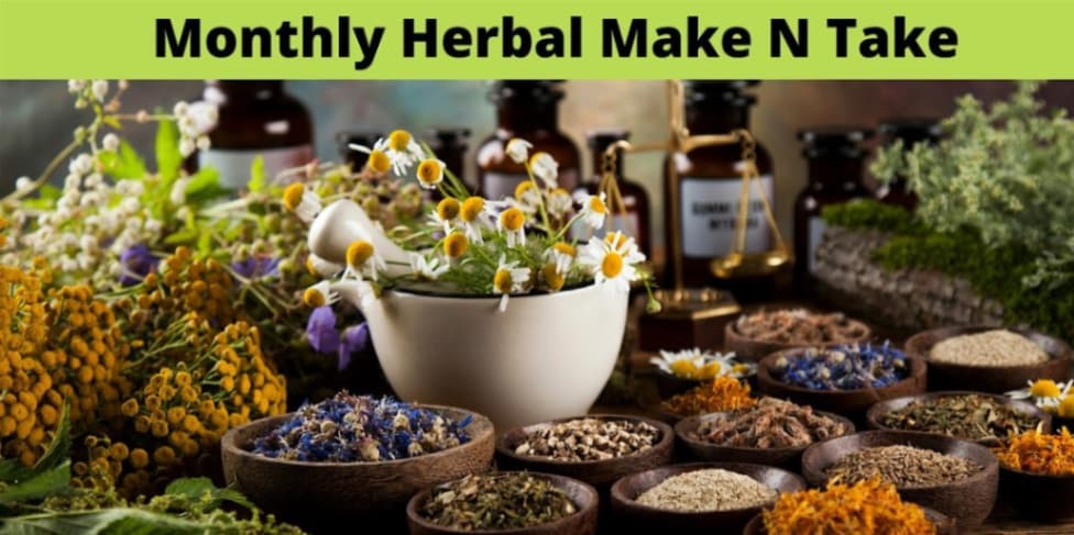 Monthly Herbal Make N Take | Blending Herbal Teas & Salts